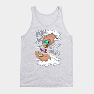 take some happy pills Tank Top